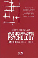 Your undergraduate psychology project : a BPS guide /