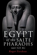 Egypt of the Saite pharaohs, 664-525 BC /