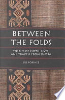 Between the folds : stories of cloth, lives, and travels from Sumba /