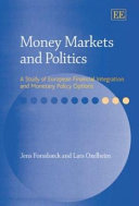 Money matters and politics : a study of European financial integration and monetary policy options /