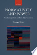 Normativity and power : analyzing social orders of justification /