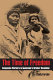 The time of freedom : campesino workers in Guatemala's October Revolution /