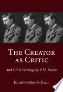 The creator as critic and other writings by E.M. Forster /