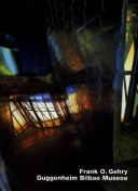Frank O. Gehry : Guggenheim Bilao Museoa /