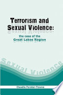 Exploring the plausibility of linking notions of terrorism and sexual violence by using the Great Lakes Region as a case study /