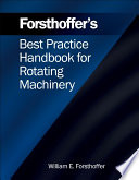 Forsthoffer's best practice handbook for rotating machinery /
