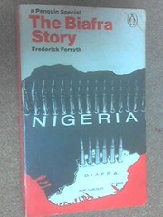 The Biafra story : the making of an African legend /