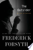The outsider : my life in intrigue /