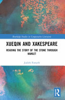 Xueqin and Xakespeare : reading the Story of the Stone through Hamlet /