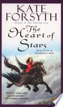 The heart of stars / Kate Forsyth.
