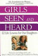 Girls seen and heard : 52 life lessons for our daughters /