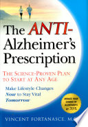 The anti-Alzheimer's prescription : the science-proven plan to start at any age /