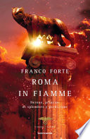 Roma in fiamme : Nerone, proncipe di splendore e perdizione /