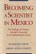 Becoming a scientist in Mexico : the challenge of creating a scientific community in an underdeveloped country /