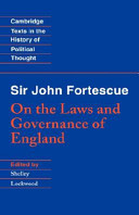 Sir John Fortescue : on the laws and governance of England /