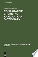 Comparative Chukotko-Kamchatkan dictionary /