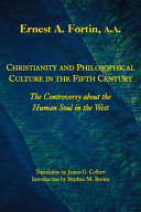 Christianity and philosophical culture in the fifth century : the controversy about the human soul in the west /