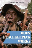 Does peacekeeping work? : shaping belligerents' choices after civil war /