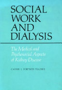 Social work and dialysis : the medical and psychosocial aspects of kidney disease /