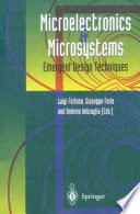 Microelectronics and Microsystems : Emergent Design Techniques /