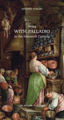 Living with Palladio in the sixteenth century /