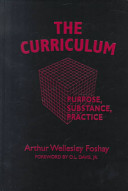 The curriculum : purpose, substance, practice /