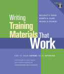 Writing Training Materials That Work: How to Train Anyone to Do Anything /