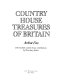 Country house treasures of Britain /