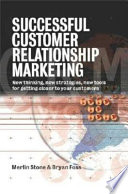 Successful customer relationship marketing : new thinking, new strategies, new tools for getting closer to your customers /