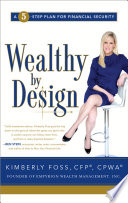 Wealthy by design : a 5 step plan for financial security /