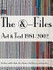 The & -files : Art & text 1981-2002 /