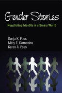 Gender stories : negotiating identity in a binary world /