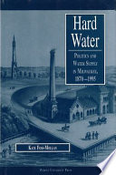 Hard water : politics and water supply in Milwaukee, 1870-1995 /