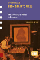 From grain to pixel : the archival life of film in transition /