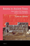 Boiotia in ancient times : some studies of its topography, history, cults and myths /