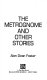 The metrognome and other stories /