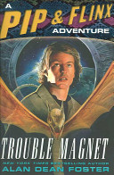 Trouble magnet : a Pip & Flinx adventure /