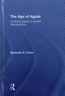 The age of Agade : inventing empire in ancient Mesopotamia /