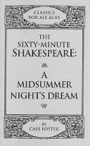 The sixty-minute Shakespeare, A midsummer night's dream /