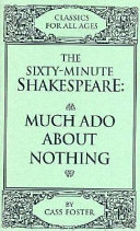 The sixty-minute Shakespeare--Much ado about nothing /