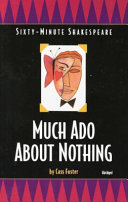 The sixty-minute Shakespeare--Much ado about nothing /