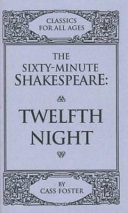 The sixty-minute Shakespeare--Twelfth night /