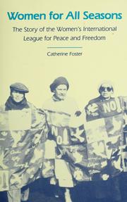 Women for all seasons : the story of the Women's International League for Peace and Freedom /