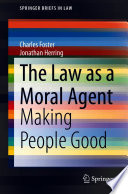 The Law as a Moral Agent : Making People Good /