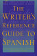 The writer's reference guide to Spanish /