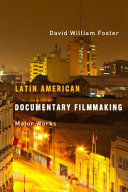Latin American documentary filmmaking : major works /