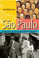 São Paulo : perspectives on the city and cultural production /