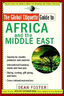 The global etiquette guide to Africa and the Middle East : everything you need to know for business and travel success /