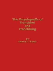 The encyclopedia of franchises and franchising /