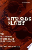 Witnessing slavery : the development of ante-bellum slave narratives /